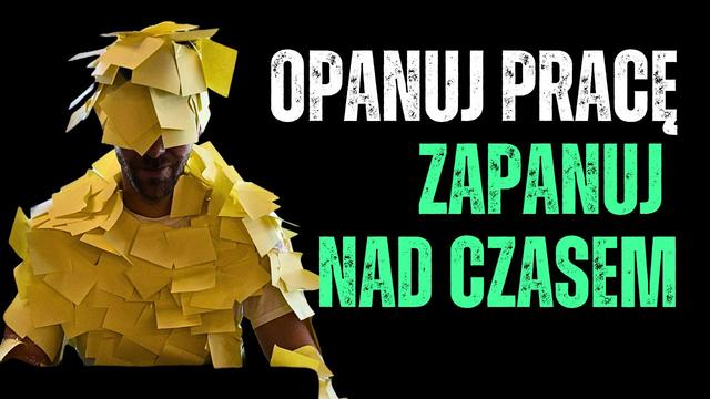 5 PYTAŃ Związanych z ORGANIZACJĄ PRACY, ZARZĄDANIEM SOBĄ i PROKRASTYNACJĄ